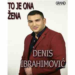 Denis Ibrahimović - To Je Ona Žena download flac