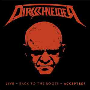 Dirkschneider - Live - Back To The Roots - Accepted! download flac