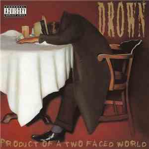 Drown - Product Of A Two Faced World download flac