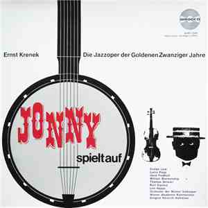 Ernst Krenek - Jonny Spielt Auf - Die Jazzoper Der Goldenen Zwanziger Jahre FLAC album