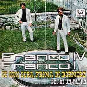 Franco IV Franco I - Se Ogni Sera, Prima Di Dormire / Sei Di Un Altro download flac