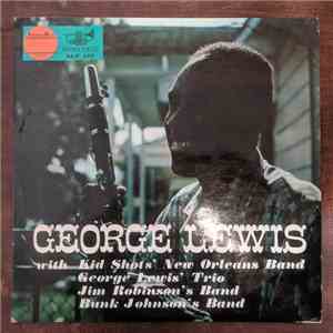 George Lewis  with Kid Shots' New Orleans Band, George Lewis' Trio, Jim Robinson's Band, Bunk Johnson's Band - George Lewis download flac