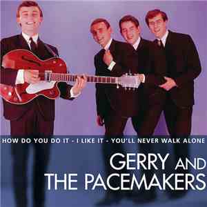 Gerry And The Pacemakers - The Essential Gerry And The Pacemakers download flac