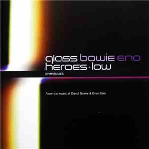 Glass, Bowie, Eno - Heroes • Low Symphonies (From The Music Of David Bowie & Brian Eno) download flac