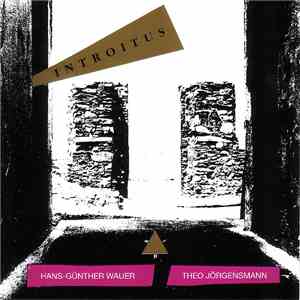 Hans-Günther Wauer / Theo Jörgensmann - Introitus download flac