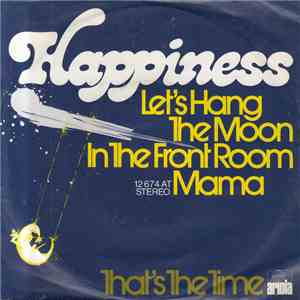 Happiness  - Let's Hang The Moon In The Front Room Mama download flac