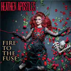 Heathen Apostles - Fire To The Fuse download flac