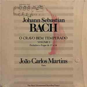 Johann Sebastian Bach, João Carlos Martins - O Cravo Bem Temperado - Prelúdios E Fugas De 17 A 24 - Volume 2 download flac
