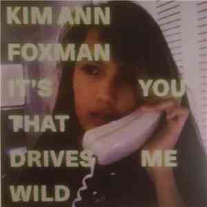 Kim Ann Foxman - It's You That Drives Me Wild download flac