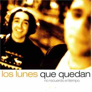 Los Lunes Que Quedan - No Recuerdo El Tiempo download flac
