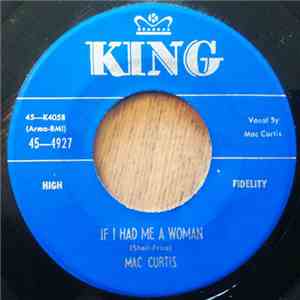 Mac Curtis - If I Had Me A Woman / Just So You Call Me download flac