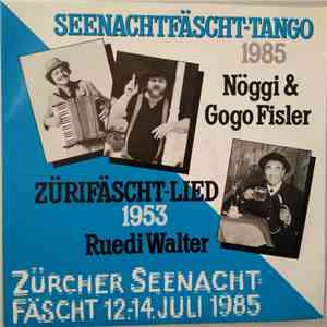 Nöggi & Gogo Fisler / Ruedi Walter - Seenachtfäscht-Tango / Zürifäscht-Lied download flac