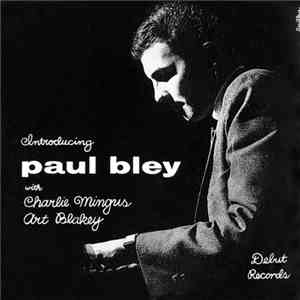Paul Bley With Charlie Mingus, Art Blakey - Introducing Paul Bley download flac