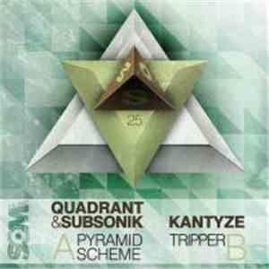 Quadrant  & Subsonik  / Kantyze - Pyramid Scheme / Tripper download flac