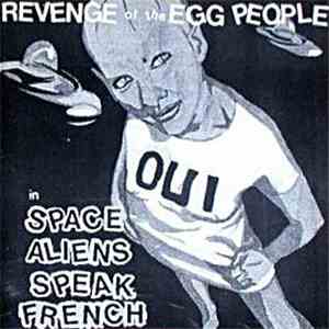 Revenge Of The Egg People - Space Aliens Speak French download flac