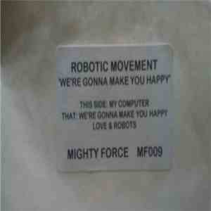 Robotic Movement - We're Gonna Make You Happy download flac