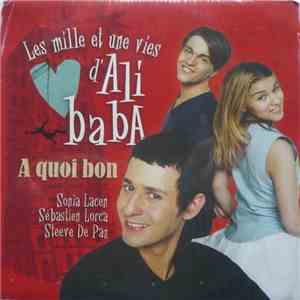 Sonia Lacen, Sébastien Lorca, Steeve De Paz - A Quoi Bon (Les Mille Et Une Vies D'Ali Baba) download flac