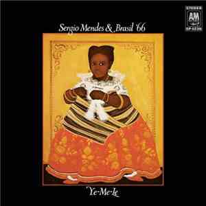 Sérgio Mendes & Brasil '66 - Ye-Me-Le download flac