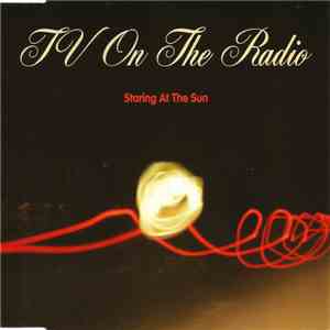 TV On The Radio - Staring At The Sun download flac