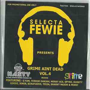 Various - Selecta Fewie Presents: Grime Ain't Dead Vol.4 FLAC album