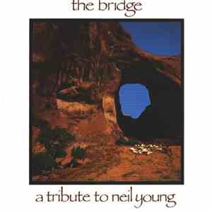 Various - The Bridge - A Tribute To Neil Young download flac
