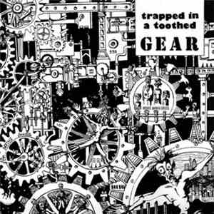 Various - Trapped In A Toothed Gear download flac