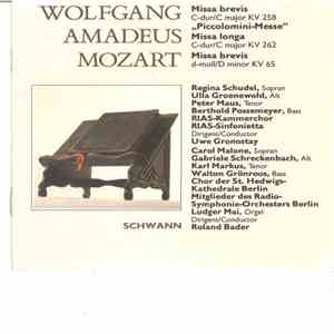 Wolfgang Amadeus Mozart - Regina Schudel, Ulla Groenewold, Peter Maus, Berthold Possemeyer, RIAS-Kammerchor, RIAS-Sinfonietta conducted by Uwe Gronostay, Carol Malone, Gabriele Schreckenbach, Karl Markus, Walton Grönroos, Chor Der St. Hedwigs-Kathedrale B download flac