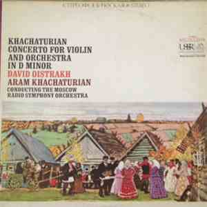 Aram Khachaturian - David Oistrakh, The Moscow Radio Symphony Orchestra - Concerto For Violin And Orchestra In D Minor download flac