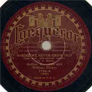 Arthur Cornwall And William Cleary - Where We Never Grow Old / When They Ring Those Golden Bells download flac