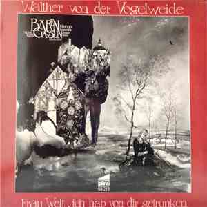 Bärengässlin, Walther Von Der Vogelweide - Frau Welt, Ich Hab Von Dir Getrunken download flac
