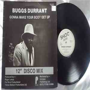 Buggs Durrant - Gonna Make Your Body Get Up download flac