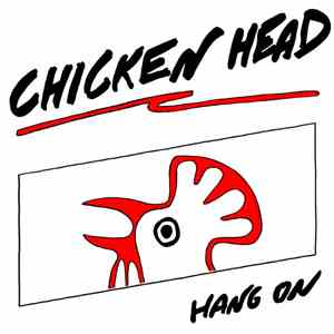 Chicken Head  - Hang On download flac