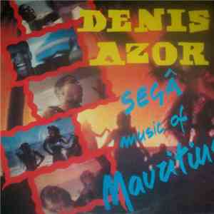 Denis Azor - Segâ Music Of Mauritius download flac