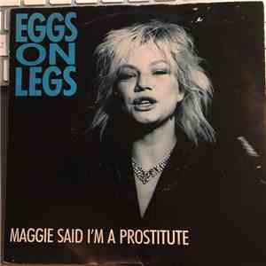 Eggs On Legs - Maggie Said I'm A Prostitute download flac