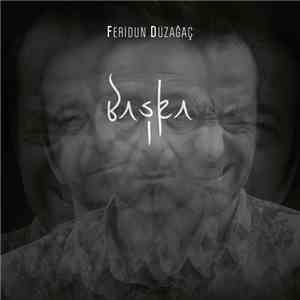 Feridun Düzağaç - Başka download flac