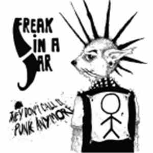 Freak In A Jar - They Don't Call It Punk Anymore download flac