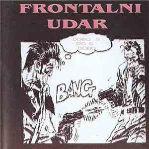 Frontalni Udar - Dobio Si Što Si Dobio download flac