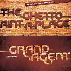 Grand Agent & Tom Caruana - The Ghetto Ain't A Place download flac