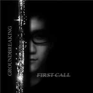 Groundbreaking - First Call download flac