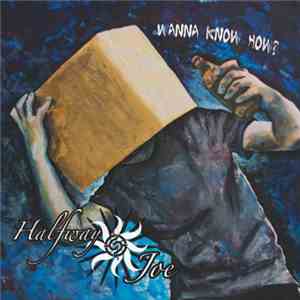 Halfway Joe - Wanna Know How? download flac