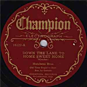 Hutchens Bros. - Down The Lane To Home Sweet Home / I'm Drifting Back To Dreamland download flac