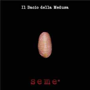 Il Bacio Della Medusa - Seme download flac
