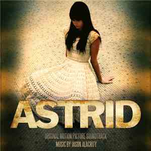 Jason Alacrity - Astrid (Original Motion Picture Soundtrack) download flac