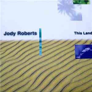 Jody Roberts - This Land download flac
