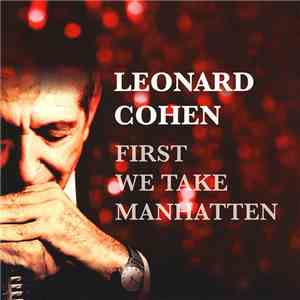 Leonard Cohen - First We Take Manhatten download flac