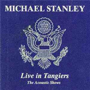 Michael Stanley - Live In Tangiers: The Acoustic Shows download flac