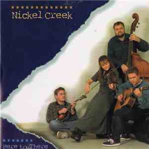 Nickel Creek - Here To There download flac