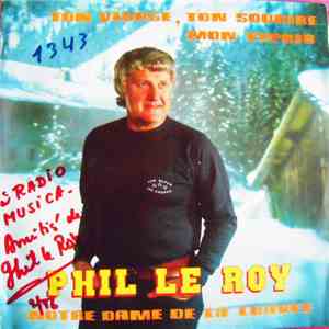 Phil Le Roy - Ton Visage, Ton Sourire Mon Espoir - Notre Dame De La Chavée download flac