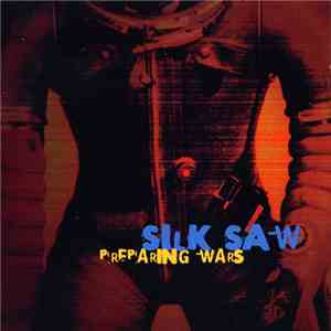 Silk Saw - Preparing Wars download flac
