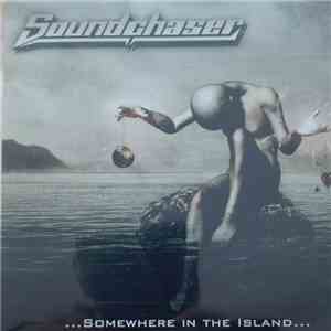 Soundchaser - ...Somewhere In The Island... download flac